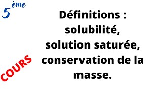 Définitions solubilité solution saturée conservation de la masse cours 5ème [upl. by Cadell]