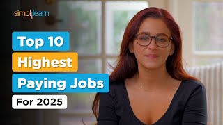 Top 10 Highest Paying Jobs For 2025  Best Jobs For Future  Top High Paying Jobs 2025  Simplilearn [upl. by Monty]