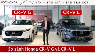 So sánh Honda CRV G và Honda CRV L 2024  Nên chọn Honda CRV phiên bản nào  Bán trả góp CRV 2024 [upl. by Annasoh]