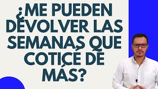 🔴SEMANAS COTIZADAS DE MÁS  DEVOLUCIÓN DE SEMANAS COTIZADAS EN COLPENSIONES🔴 [upl. by Oech]