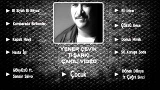 Yener Çevik  11 Şarkı Çakılı Video [upl. by Carissa]