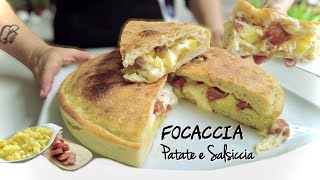 FOCACCIA SOFFICISSIMA PATATE E SALSICCIA 🥔 [upl. by Marj]