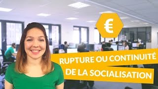 Rupture ou continuité de la socialisation  Economie  Première ES  digiSchool [upl. by Ramma588]