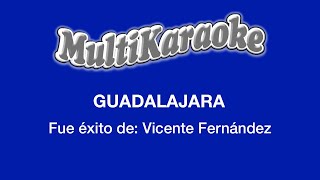 Guadalajara  Multikaraoke  Fue Éxito de Vicente Fernández [upl. by Pomcroy]