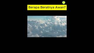 Berapa Beratnya Awan [upl. by Stich498]