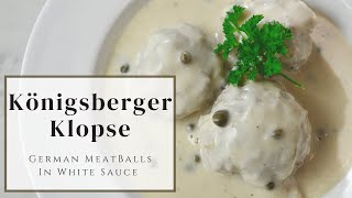 Königsberger Klopse  German Meatballs [upl. by Welcher]