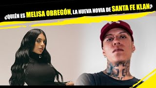 ¿Quién es MELISA OBREGÓN la nueva NOVIA de SANTA FE KLAN [upl. by Nosduh]