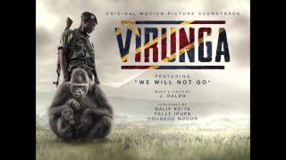 We Will Not Go by J Ralph Feat Salif Keita Youssou Ndour ampamp Fally Ipupa Virunga [upl. by Dalia181]