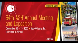 64th ASH Annual Meeting amp Exposition  2022  New Orleans LA [upl. by Lewes66]