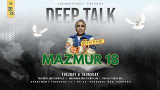 DEEP TALK WITH PASE  KITAB MAZMUR PASAL 18 [upl. by Erminna]