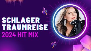 Schlager Traumreise 🌍 Hit Mix 2024 [upl. by Hadlee]