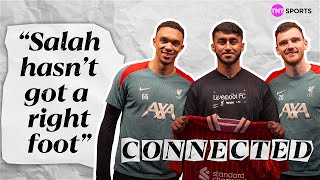 quotWe play less under Slotquot 🤣  Connected Liverpool Special  Andy Robertson amp Trent AlexanderArnold [upl. by Fricke144]