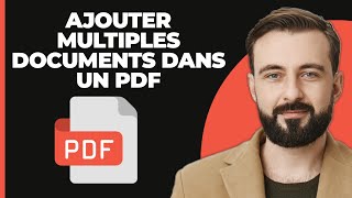 Comment Ajouter Plusieurs Documents Dans Un Seul PDF Facile [upl. by Egap]