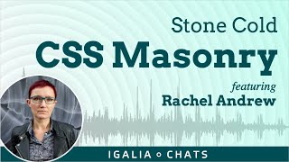 Igalia Chats Stone Cold Masonry [upl. by Attelahs]