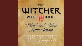 Blood and Wine Main Theme From quotthe Witcher 3quot [upl. by Ecile154]