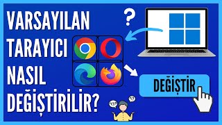 Windows 11de Varsayılan Tarayıcı Nasıl Değiştirilir [upl. by Marigold]