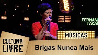 Brigas Nunca Mais por Fernanda Takai [upl. by Kalila]