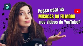 As músicas que vem com o Filmora são livres de direitos autorais Posso usar nos vídeos do YouTube [upl. by Rasec407]