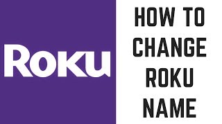 How to Change Roku Name [upl. by Gere172]