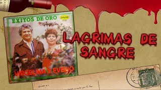 Virgelina y Evelio  Lágrimas de sangre Letra [upl. by Udenihc734]