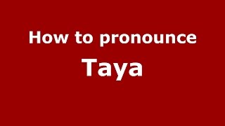 How to pronounce Taya American EnglishUS  PronounceNamescom [upl. by Ardnazil]