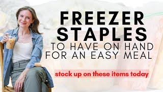 Freezer Staples  Stock Up On These Simple Items For Easy Meals [upl. by Yrehcaz963]