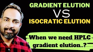 When to use a gradient in HPLC  gradient elution vs isocratic elution in HPLC [upl. by Afinom]