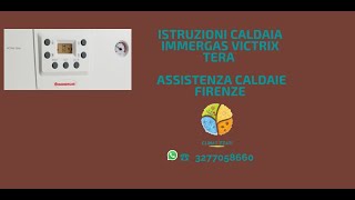 Istruzioni caldaia Immergas Victrix Tera  Assistenza caldaie Firenze [upl. by Reve252]