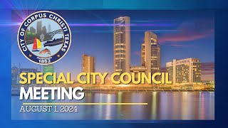 City of Corpus Christi  Special City Council Meeting August 1 2024 [upl. by Aicatsana923]