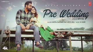 PRE WEDDING Official Video  Geeta Zaildar  Love Gill  Latest Punjabi Songs 2024 [upl. by Nylear]