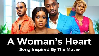 A Womans Heart Song is inspired by the Nigerian movie A Womans Heart Directed by Uchenna Mbunabo [upl. by Dragone]