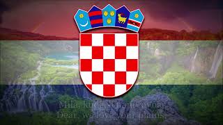 National Anthem of Croatia  Lijepa naša domovino [upl. by Hcirdeirf]