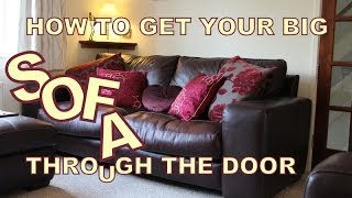 How to get your BIG SOFA through the door [upl. by Ahsimed]