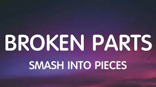 Smash Into Pieces  Broken Parts Lyrics [upl. by Ranilopa]