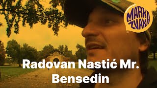 Marka Žvaka  Radovan Nastić Mr Bensedin [upl. by Herv]