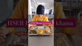 IISER Bhopal mess food food hostel iiser viral iat iiserbhopal neet jee iisc neet2024 iit [upl. by Renrag]