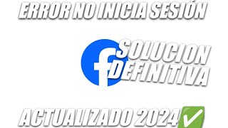 error al iniciar sesión en facebook  solucion 2024 [upl. by Nayarb]