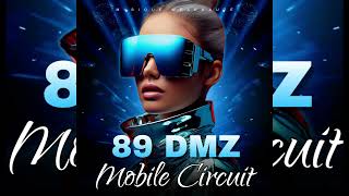 89 DMZ MOBILE CIRCUIT 90S SLOWJAM [upl. by Rosenkranz223]