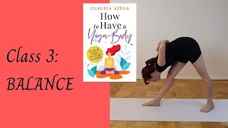 How to Have a Yoga Body Class 3 Balance [upl. by Sherer]