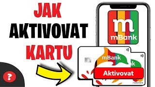 Jak AKTIVOVAT KARTU v mBank  Návod  mBank [upl. by Dorrehs440]