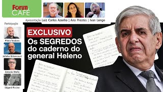 EXCLUSIVO Os SEGREDOS do caderno do general Heleno  Fórum Café  101224 [upl. by Ateikan933]