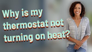 Why is my thermostat not turning on heat [upl. by Yenots]