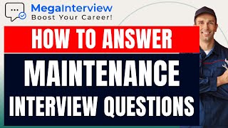 MAINTENANCE INTERVIEW QUESTIONS amp ANSWERS  Learn How to ACE a Maintenance Job Interview [upl. by Arline]