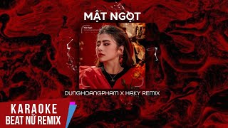 KARAOKE  MẬT NGỌT HAKY REMIX TONE NỮ  DUNGHOANGPHAM FT TIẾN NGUYỄN [upl. by Terb581]