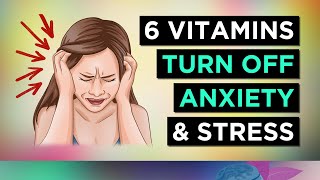 The TOP 6 Vitamins For ANXIETY [upl. by Juliet]