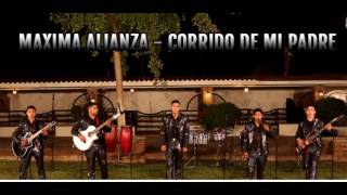 MAXIMA ALIANZA  CORRIDO DE MI PADRE LETRA 2016 [upl. by Gilburt]