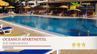 Oceanus Aparthotel  Albufeira Hotels Portugal [upl. by Rehpotsirhc906]