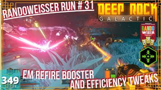 DRG Ep349  Randoweisser Run 31 EM Refire Booster amp Efficiency Tweaks  Point Extraction [upl. by Kissee]