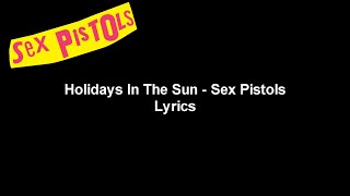 Holidays In The Sun  Sex Pistols Lyrics Video HD amp 4K [upl. by Schou]