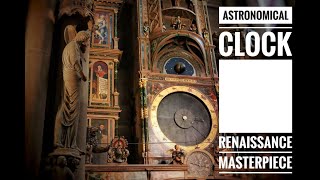 The Astronomical ClockA Renaissance masterpieceStrasbourg Cathedral France 🇫🇷 [upl. by Yelyab]